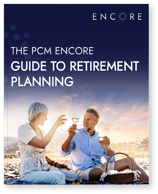 The PCM Encore Guide To Retirement Planning